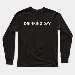 Drinking Day On This Day Perfect Day Long Sleeve T-Shirt